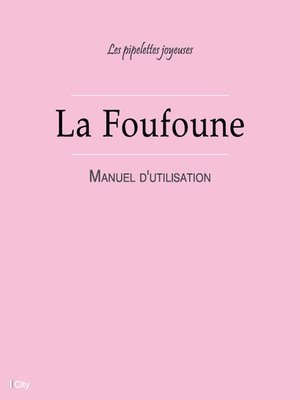 cover image of La Foufoune--Manuel d'utilisation
